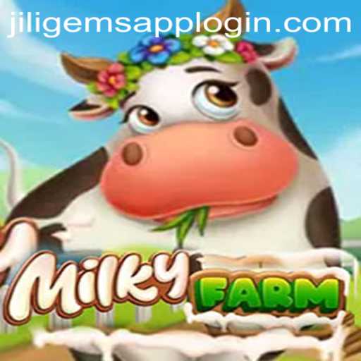 Explore the Delightful World of MilkyFarm with JILIGems.COM
